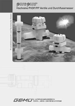 weitere High Purity - Produkte CleanStar Metallfreie, ultrareine PFA-Ventile Produktübersicht und Technische Daten Technisches Datenblatt HydraLine Druckmesstechnik PurePlus Ultrareine PVDF/PP