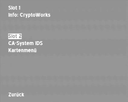 Kapitel 29 - Common Interface 137 Durch Anwahl des Menüpunkts Slot2 bzw. Slot1 mit der Taste ENTER kann zwischen dem 1. und 2. PCMCIA-Steckplatz gewählt werden.