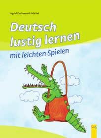PRoduktinfo Deutsch lustig lernen mit leichten Spielen Diese Spiele zum Spracherwerb sind für Kinder mit Deutsch als Zweitsprache vom Kindergartenalter über die Volksschule bis in die Hauptschule und