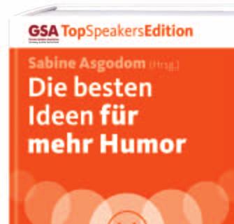 GSA Top Speakers Edition 2013: Laugh and learn Humor macht das Leben leichter, â gerade in Situationen, in denen einem schon mal das Lachen vergehen kann. Doch wie funktioniert Humor?