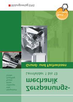 EINS 55402 24,00 mit Lösungsbeispielen zu den Lernsituationen sowie Zeichnungen, Tabellen und Fotos aus dem Lehr-/Fachbuch 55401 Werkzeugmechanik Lernfelder 1 bis 14 Grund- und Fachwissen Lehr-/