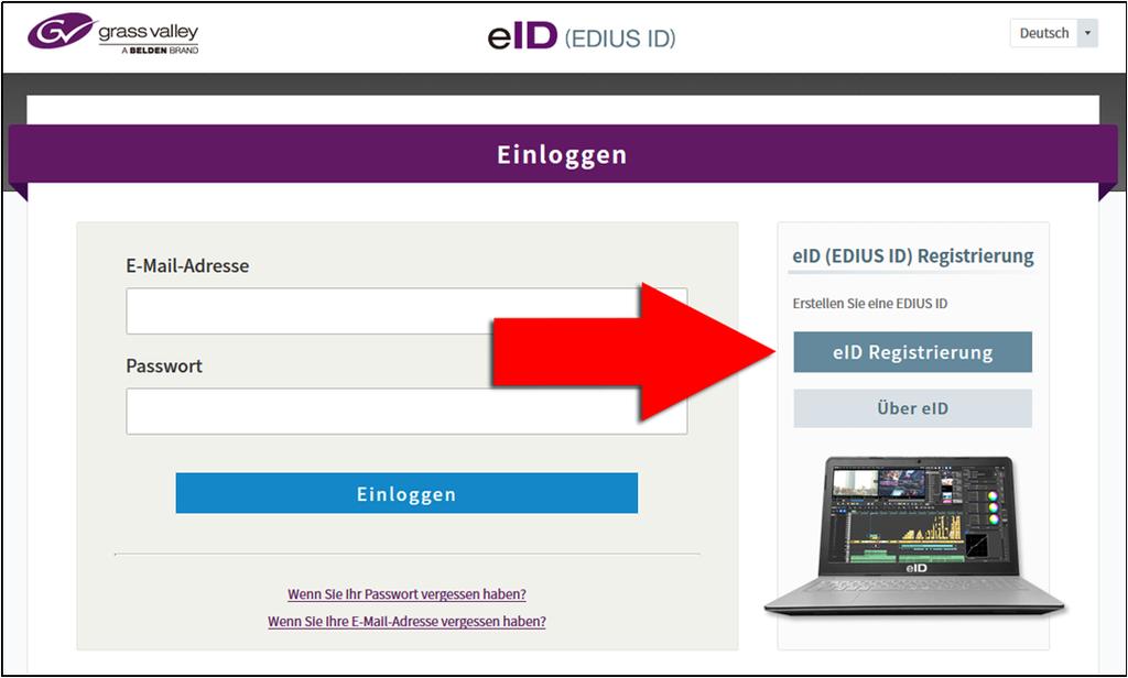 Bevor Sie Ihre EDIUS 9 Version aktivieren können, werden Sie zuerst aufgefordert einmalig eine eid anzulegen. Eine eid besteht aus einer E-Mail-Adresse und einem Passwort.