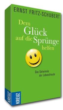 Literatur: Ernst Fritz-Schubert Lernziel Wohlbefinden -Entwicklung des Konzeptes Schulfach Glück zur