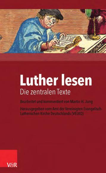 Lesen Luther lesen Die zentralen Texte Luthertexte als Basis für alles, was in Kirchengemeinden und im Schulunterricht dazu gesagt und erarbeitet werden kann.