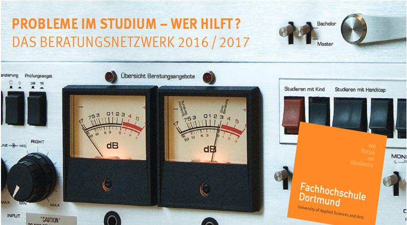 Beratungsnetzwerk der FH Dortmund Umfangreiches Angebot Beratung von Studieninteressierten Studienbegleitende Beratung