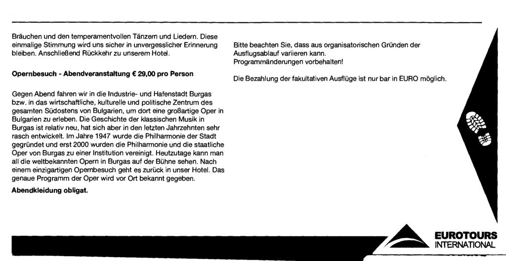 Bräuchen und den temperamentvollen Tänzern und Liedern. Diese einmalige Stimmung wird uns sicher in unvergesslicher Erinnerung bleiben. Anschließend Rückkehr zu unserem Hotel.