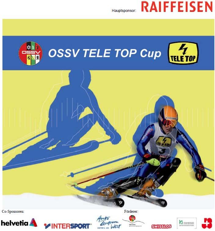 Startliste 2. Rennen / 1. Lauf Doppelveranstaltung mit 2 OSSV Alpin TELE TOP Cup Riesenslaloms (je zwei Sprintläufe à ca. 30 Sekunden) Wettkampf Nr. 1226 / 1559 2.