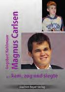 Dagobert Kohlmeyer 24,80 Magnus Carlsen... kam, zog und siegte 1. Auflage 2014, 240 Seiten, gebunden Carlsen ist stärkster Schachspieler der Gegenwart.