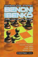 Palliser, Emms, Ward, Jones 21,80 Gefährliche Waffen Benoni und Benkö 302 Seiten, gebunden Vorsicht beim Öffnen dieses Schachbuchs: Vier hochkarätige Eröffnungsexperten haben brandgefährliche