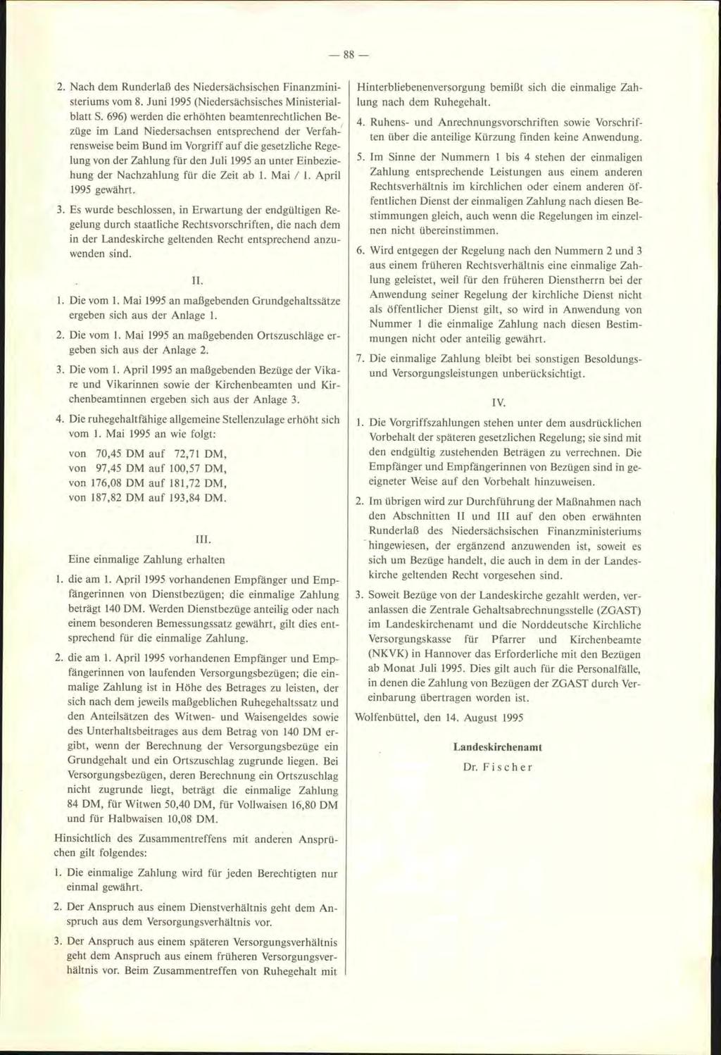 2. Nach dem Runderlaß des Niedersächsischen Finanzmini steriums vom 8. Juni 1995 (Niedersächsisches Ministerial blatt S.