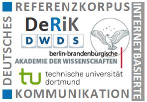 1. Motivation und Projekthintergrund Projekt Deutsches Referenzkorpus zur internetbasierten Kommunikation (DeRiK) BBAW /