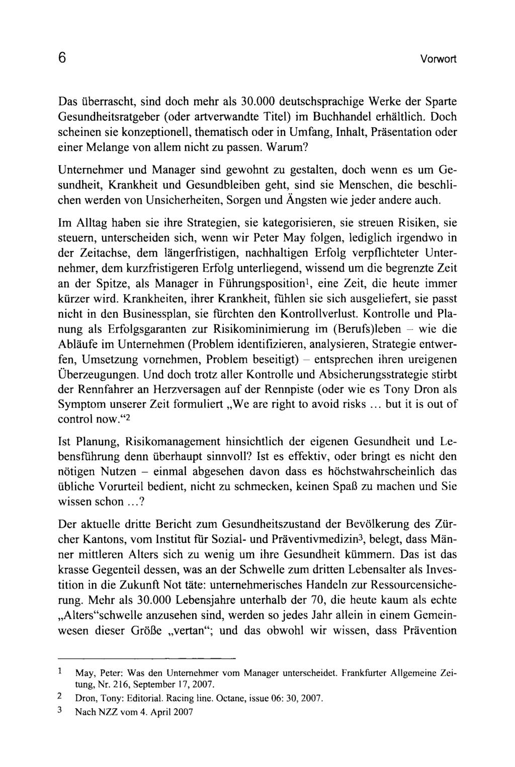 6 Vo~ort Das tiberrascht, sind doch mehr als 30.000 deutschsprachige Werke der Sparte Gesundheitsratgeber (oder artverwandte Titel) im Buchhandel erh~iltlich.