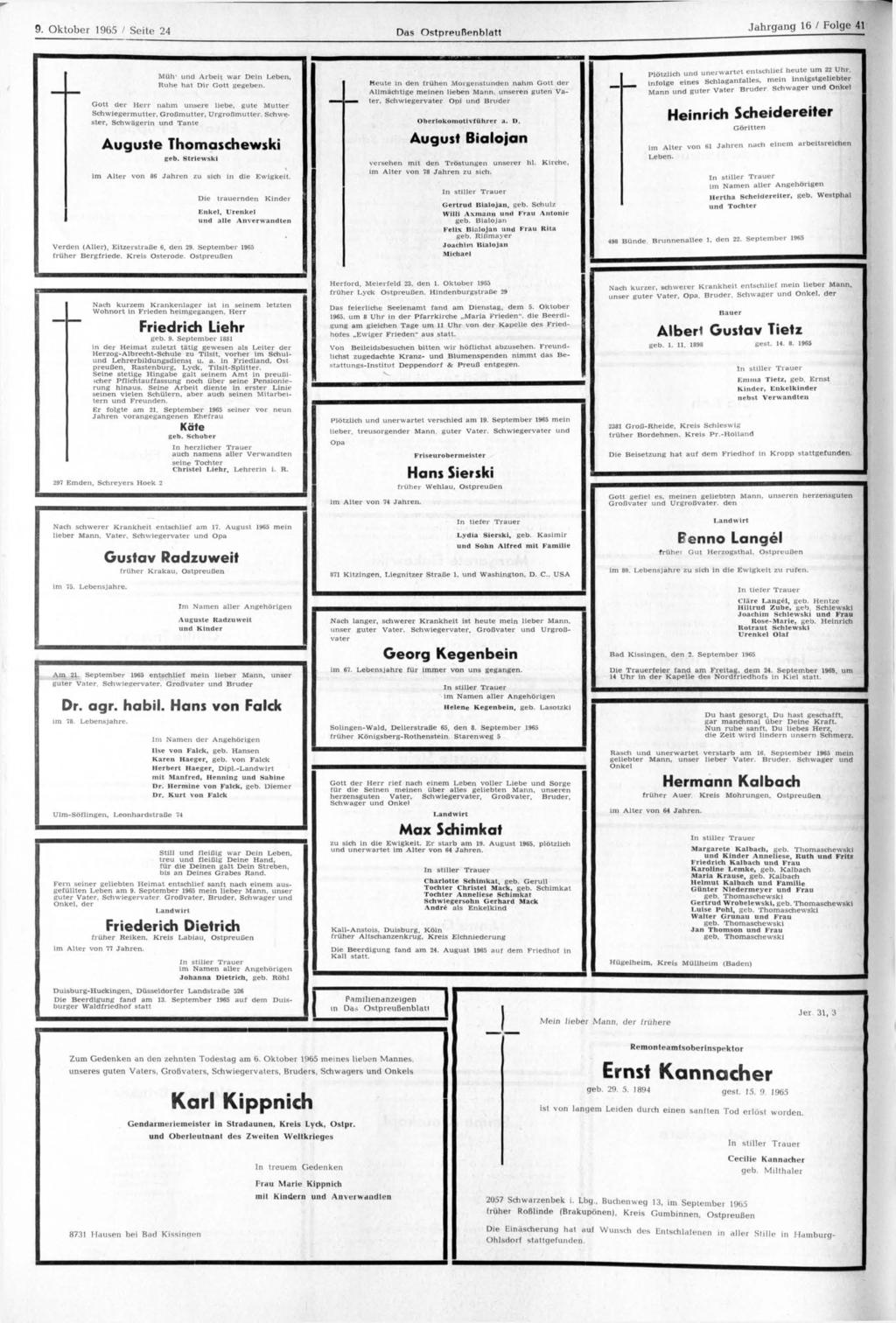 9. Oktober 1965 / Seite 24 Das Ostpreußenblatt Jahrgang 16 / Folge 41 Müh' und Arbeit war Dein Leben, Ruhe hat Dir Gott gegeben.