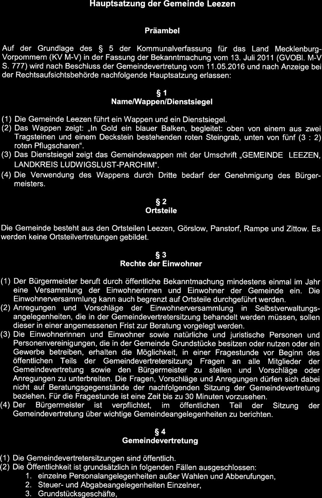 Hauptsatzung der Gemeinde Leezen Präambel Auf der Grundlage des 5 der Kommunalverfassung für das Land Mecklenburg Vorpommern (KV M-V) in der Fassung der Bekanntmachung vom 13. Juli 2011 (GVOBI. M-V S.