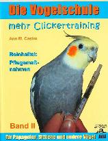 Bücher Die Vogelschule Mehr Clickertraining für Papageien,