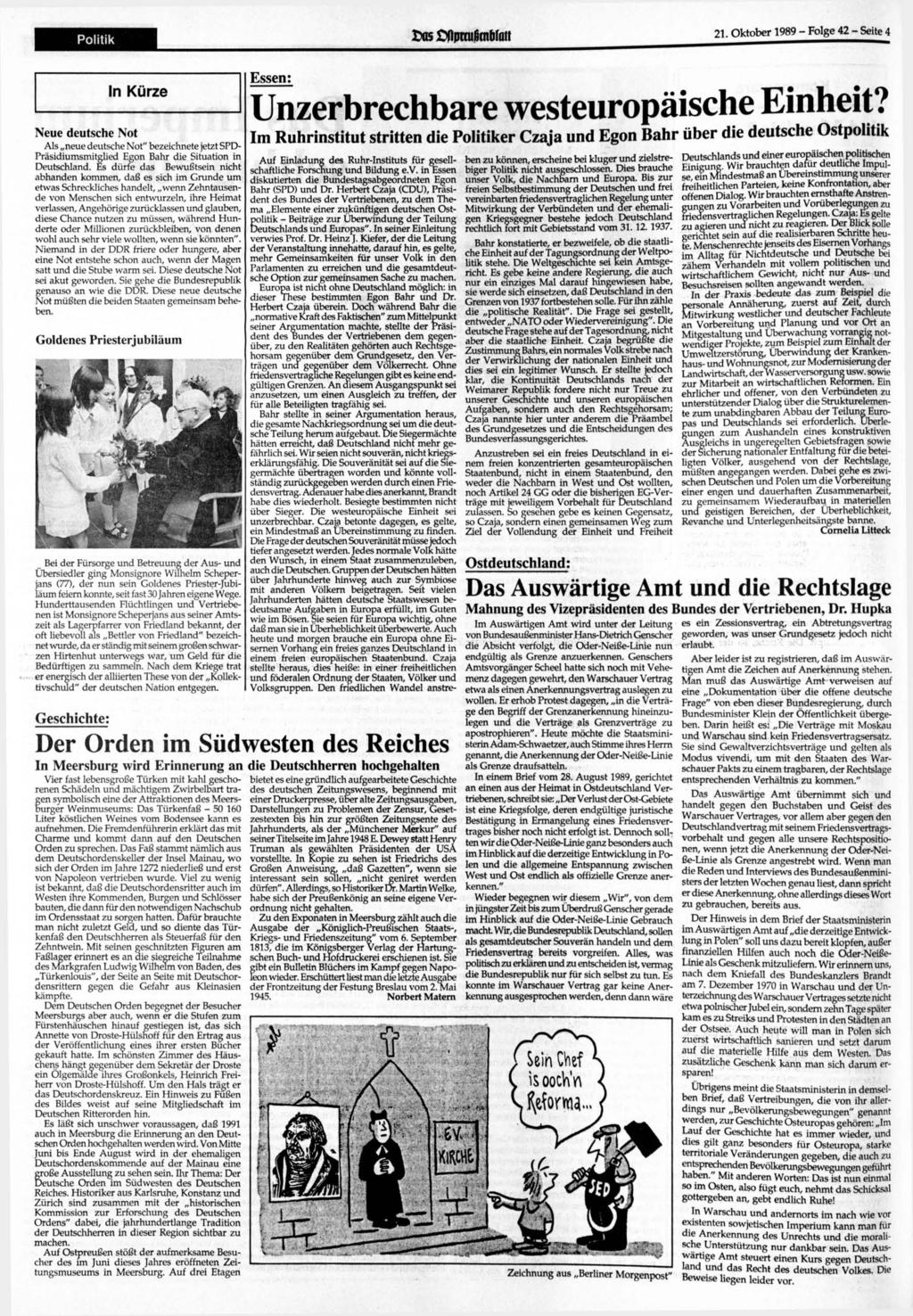 Politik 05 flptcufknbfoit 21. 1989 - Folge 42 - Seite 4 In Kürze Neue deutsche Not Als neue deutsche Not" bezeichnete jetzt SPD- Präsidiumsmitglied Egon Bahr die Situation in Deutschland.