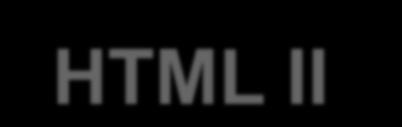 HTML II Hyperlinks Hyperlink Anklickbares Wort, Gruppe von Wörtern oder ein Bild, das auf