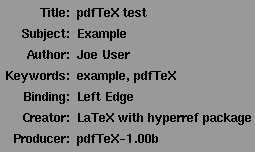 Zusatzinformationen: pdft E X und hyperref \hypersetup{ pdftitle={pdftex test}, pdfauthor={joe User}, pdfsubject={example}, pdfkeywords={example, pdftex}} automatische Links für \label/\ref, \cite,