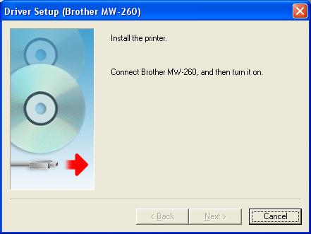 R Windows Vista 6 Wenn die Meldung "Brother MW-260 anschließen und dann einschalten" erscheint, schließen Sie den Drucker mit dem mitgelieferten USB-Datenkabel an den Windows - Computer an und