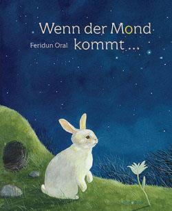 Feridun Oral Wenn der Mond kommt minedition ISBN: 973-3-86566-186-9 Gebundene Ausgabe: 32