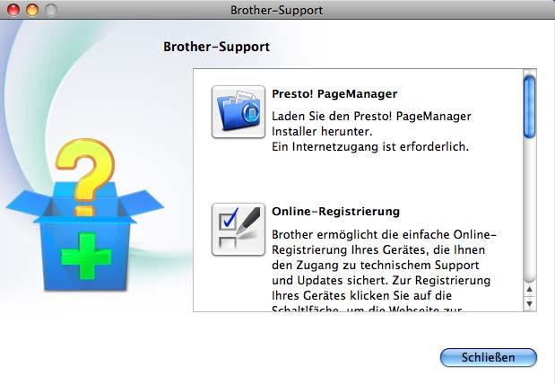 Der folgende Bildschirm wird angezeigt: Zugang zum Brother- Support (Macintosh) 1 Auf der Installations-CD-ROM finden Sie alle Kontaktdaten, die Sie benötigen, wie Web- Support (Brother Solutions