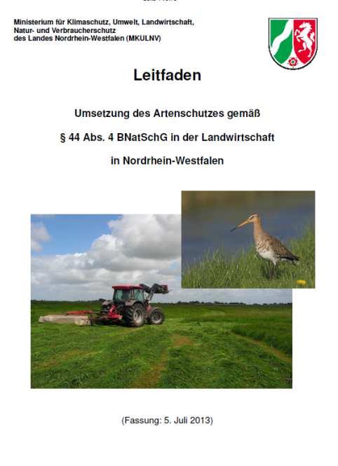 Leitfaden Artenschutz / Landwirtschaft Landesweiter Rahmen zur Umsetzung des 44 Abs. 4 BNatSchG in der Agrarlandschaft - Einführung MKULNV per Runderlass: 05.07.