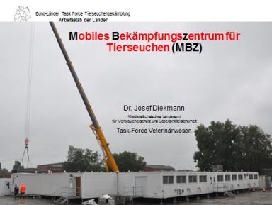 Mobiles Bekämpfungszentrum (MBZ) - Eingerichtet in 2006 - Gemeinsames Eigentum aller 16 Bundesländer - operativ-taktisches Zentrum zur Unterstützung der Tierseuchenkrisenzentren vor Ort bei der