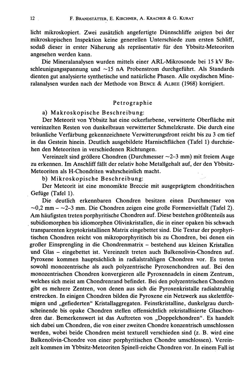 12 F. BRANDSTÄTTER, E. KIRCHNER, A. KRACHER & G. KURAT licht mikroskopiert.