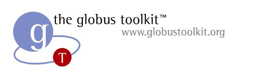 Grid Middleware Globus Toolkit Amerikanisch-englisch-schwedisches Produkt weit verbreitetes Grid-System Toolkit von Komponenten stellt Basisdienste zur Verfügung