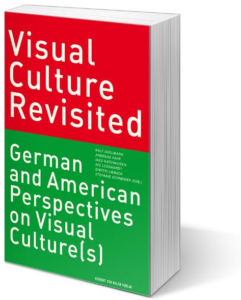 Visual Culture Ralf Adelmann / Andreas Fahr / Ines Katenhusen / Nic Leonhardt / Dimitri Liebsch / Stefanie Schneider (rsg.) Visual Culture Revisited.