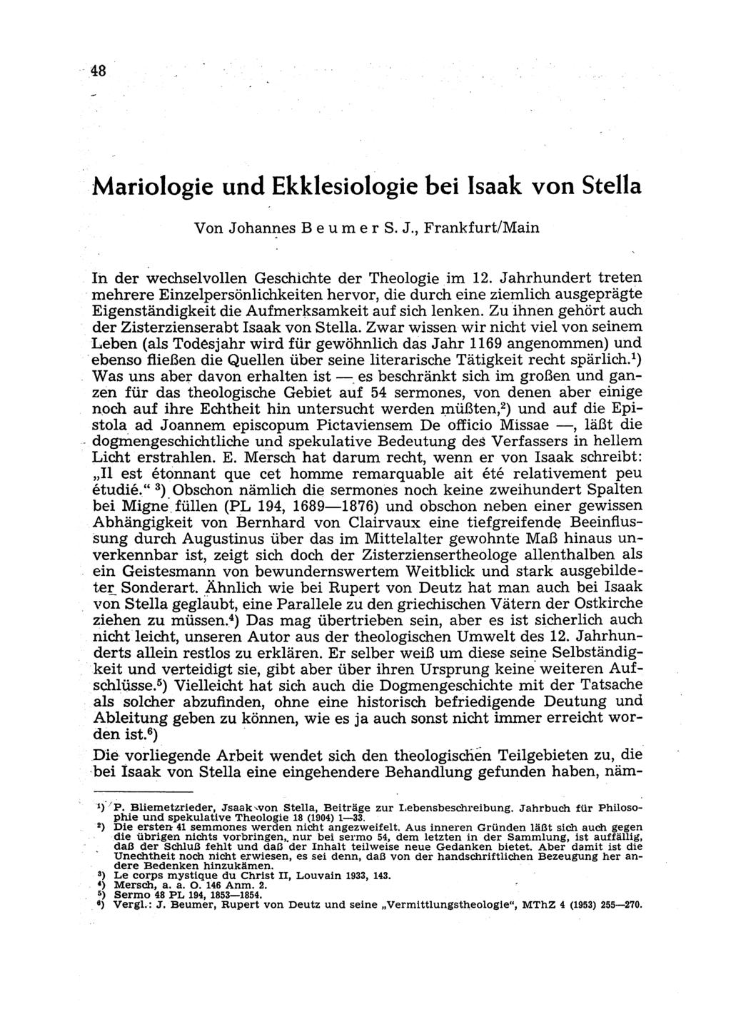 48 Mariologie und Ekklesiologie bei Isaak von Stella Von Johannes BeumerS.J., Frankfurt/Main In der wechselvollen Geschichte der Theologie im 12.