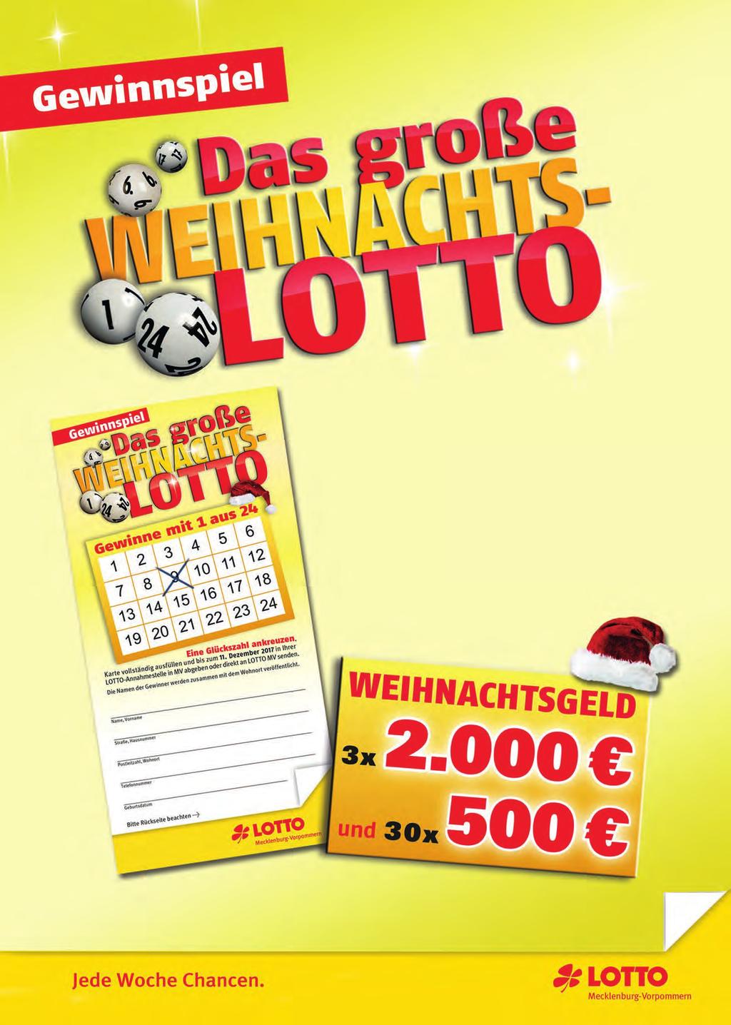 Tipp der Woche www.lottomv.de Glückszahl gesucht! Einfach auf der Gewinnspielkarte Glückszahl ankreuzen, Teilnahmedaten vollständig ausfüllen und direkt in der LOTTO-Annahmestelle abgeben.