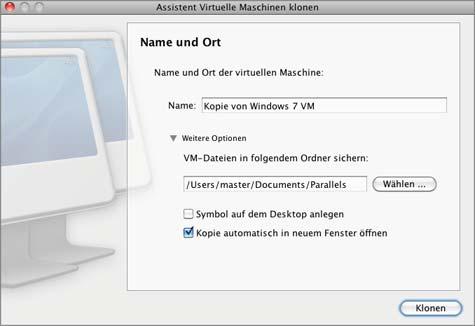 Arbeiten mit virtuellen Maschinen 145 Wenn Sie schnell auf den Klon der virtuellen Maschine zugreifen möchten, markieren Sie die Option Symbol auf dem Desktop anlegen unter dem Feld Dateien von