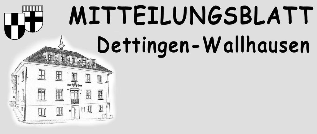 9 Herausgeber: Ortsverwaltung 78465 Dettingen-Wallhausen Tel.: 07533/9368-13, Fax 07533/9368-20 e-mail: MuellerI@Stadt.Konstanz.de www.konstanz-dettingen-wallhausen.