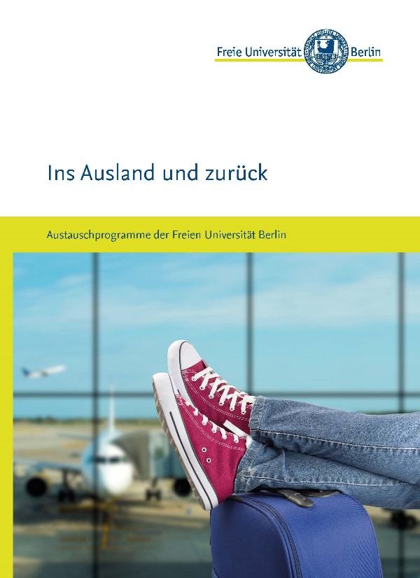 Erste Informationen: Online & Broschüre http://www.fu-berlin.de/studium/international/studium_ausland/index.