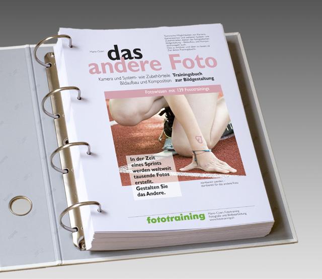 willkommen zum Fototraining Foto-Lehrbücher Format A4, 4-Ring-Mechanik, 303 Seiten, über 500 Fotos und Abbildungen, 139 Trainings mit denen Sie ihr Wissen und Können testen das andere Foto