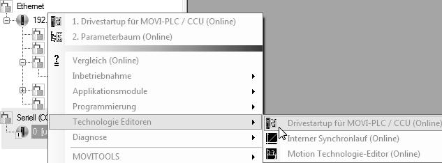 up "DriveStart hme PLC Inbetriebna MOVI- CCU" for mit / 6 Inbetriebnahme Inbetriebnahme mit "DriveStartup for MOVI-PLC / CCU" 6.4 