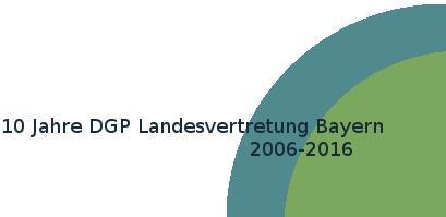10 Jahre DGP Landesvertretung Bayern 2006-2016 Wegmarken Stand März 2017 Gründung 2006 Die Landesvertretung Bayern ist die erste Landesvertretung der DGP.