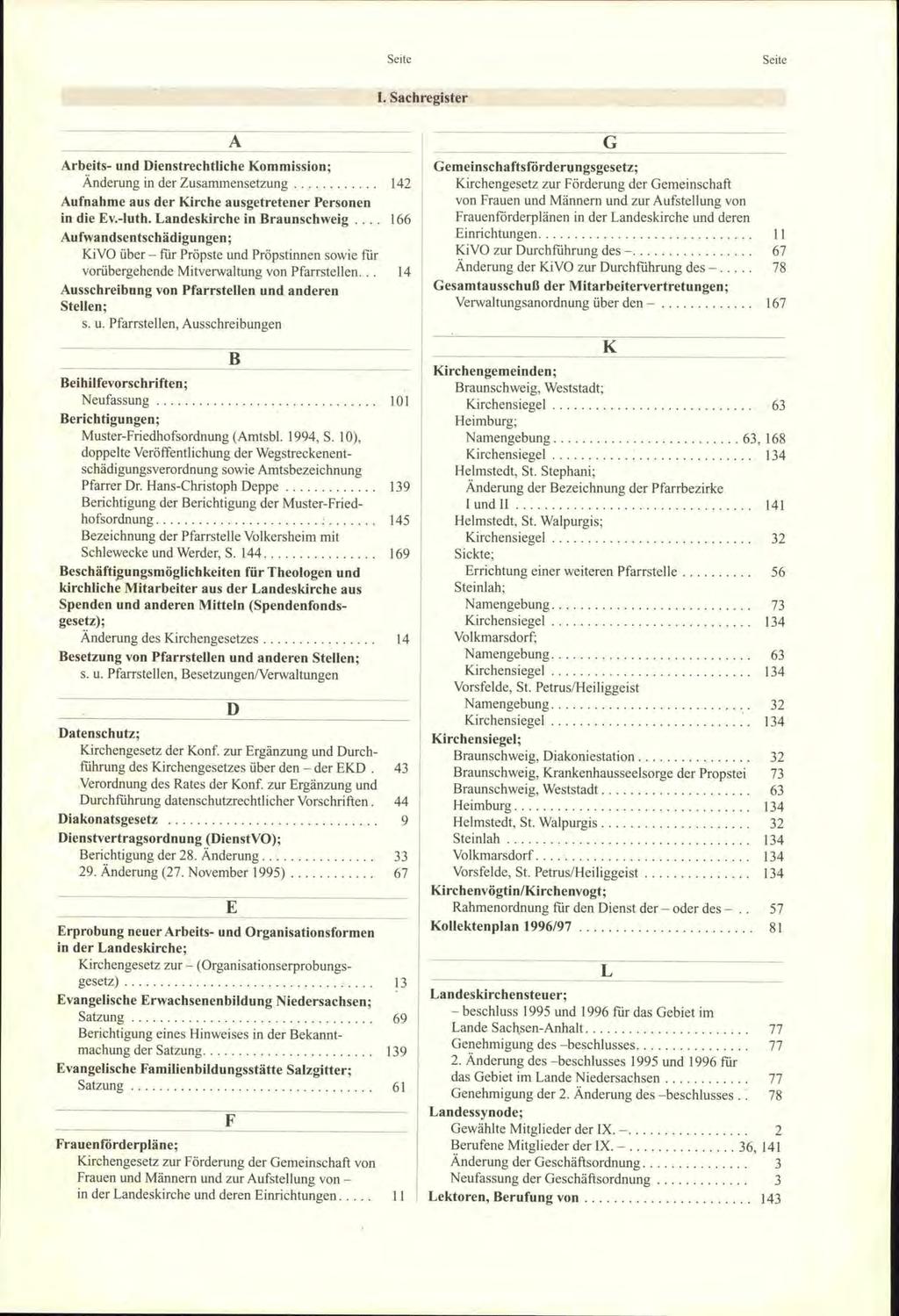 I. Sachregister G Arbeits- und Dienstrechtliche Kommission; Änderung in der Zusammensetzung 142 Aufnahme aus der Kirche ausgetretener Personen in die Ev.-luth. Landeskirche in Braunschweig.