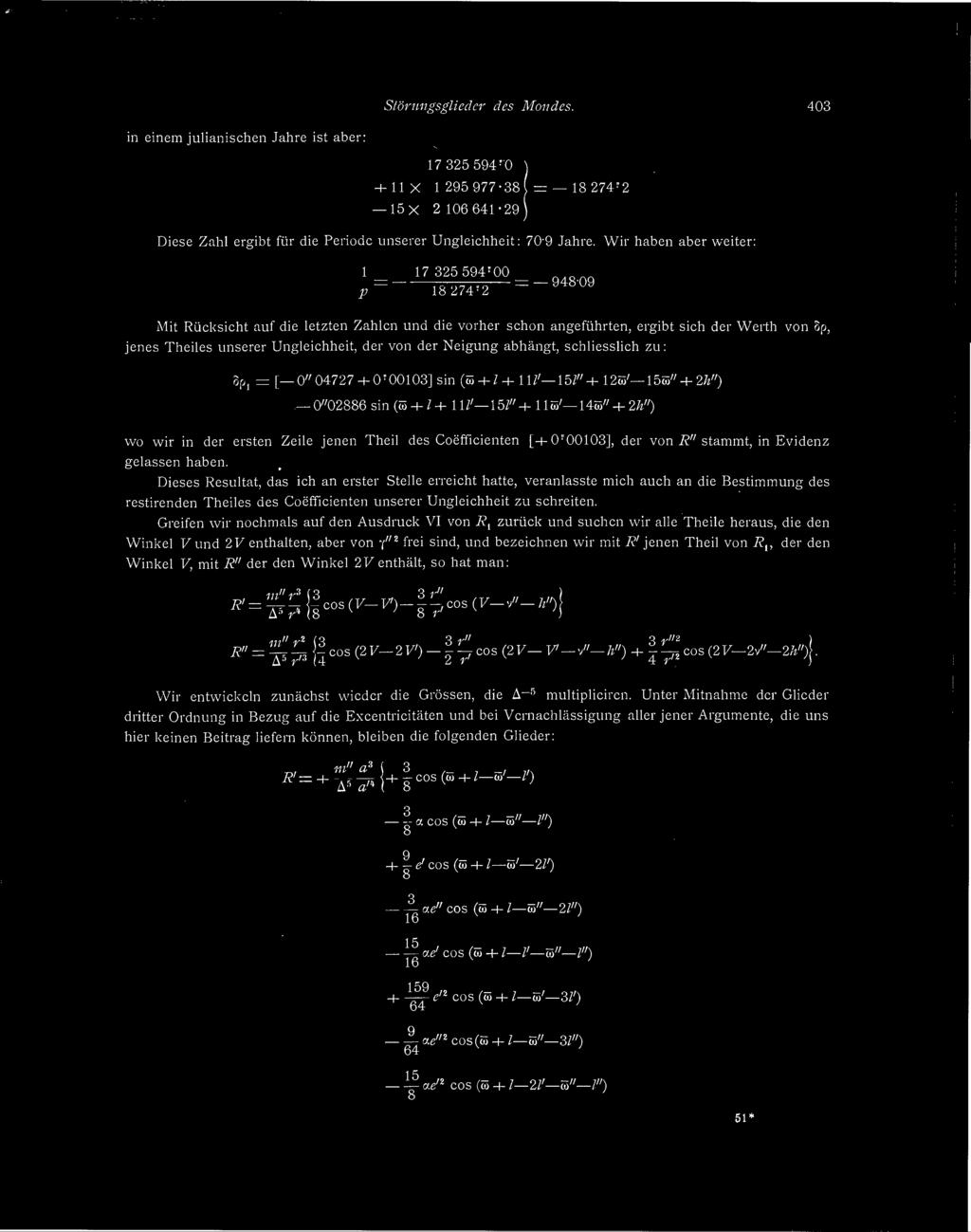 948-09 Mit Rucksicht auf die letzten Zahlen und die vorher schon angefuhrten, ergibt sich der Werth von 8p, jenes Theiles unserer Ungleichheit, der von der Neigung abhangt, schliesslich zu: Sp, = [