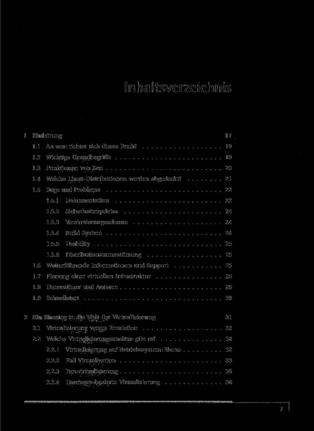 Inhaltsverzeichnis 1 Einleitung 17 1.1 An wen richtet sich dieses Buch? 19 1.2 Wichtige Grundbegriffe 19 1.3 Funktionen vonxen 20 1.4 Welche Linux-Distributionen werden abgedeckt? 21 1.