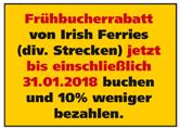 Direkt nach Irland mit Irish Ferries 2018 Cherbourg/Roscoff - Rosslare & Cherbourg - Dublin Frankreich - Irland Einfache Fahrt Irland - Frankreich Einfache Fahrt Pkw bis 1,85m H, 6,50m L, inkl.