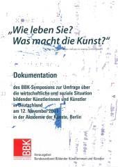 Wie leben Sie? Was macht die Kunst? Dokumentation des BBK- Symposions, Berlin 2011 65 Seiten ISBN 978-3-00-36948-3 8 inkl. Studie für BBK-Mitglieder: 6 ProKunsT5.