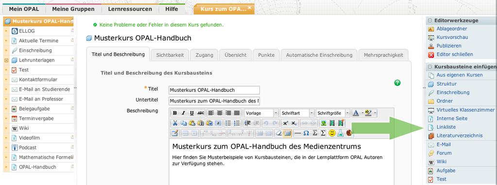 Kursbausteine 3.5 Linkliste Mit dem Kursbaustein Linkliste können Sie eine Liste mit Internetlinks für Ihre Studierenden bereitstellen.