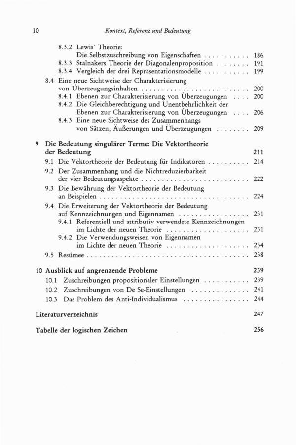 10 Kontext, Referenz und Bedeutung 8.3.2 Lewis' Theorie: Die Selbstzuschreibung von Eigenschaften... 186 8.3.3 Stalnakers Theorie der Diagonalenproposition... 191 8 3.