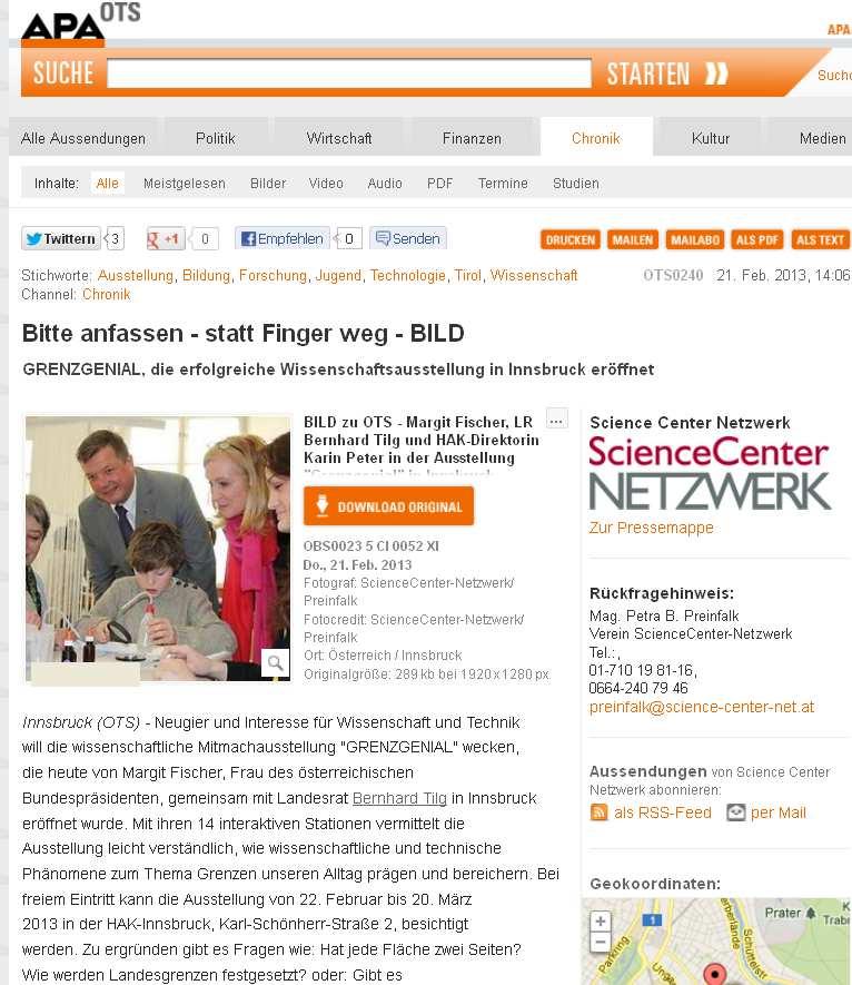 APA-OTS, online: Grenzgenial-Eröffnung in Innsbruck ab 21. 2. 2013 Bitte anfassen - statt Finger weg BILD. GRENZGENIAL, die erfolgreiche Wissenschaftsausstellung in Innsbruck eröffnet.