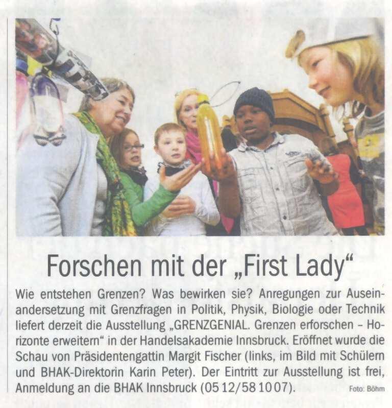 Tiroler Tageszeitung: Grenzgenial-Eröffnung 22. 2. 2013 Forschern mit der First Lady. Wie entstehen Grenzen? Was bewirken sie?