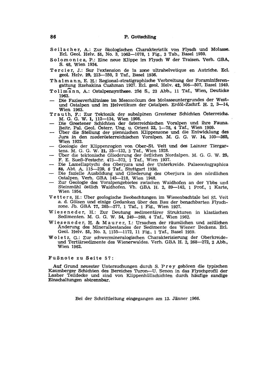 86 P. Gottschling Seilacher, A.: Zur ökologischen Charakteristik von Flysch und Molasse. Ecl. Geol. Helv. 51, No. 3, 1062 1078, 1 Fig., 3 Tab., Basel 1959. Solomonic a, P.