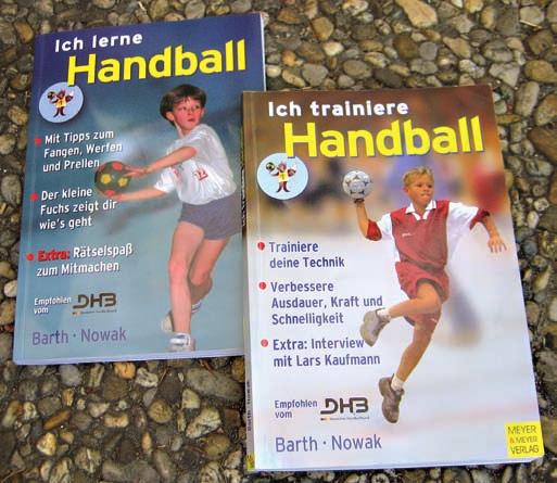 HANDBALL MODERNES NACHWUCHSTRAINING dafür geschriebenen Lern- und Trainingsbücher Ich lerne Handball, Ich trainiere Handball 2 in ihre Arbeit einbeziehen können und den Kindern und Jugendlichen