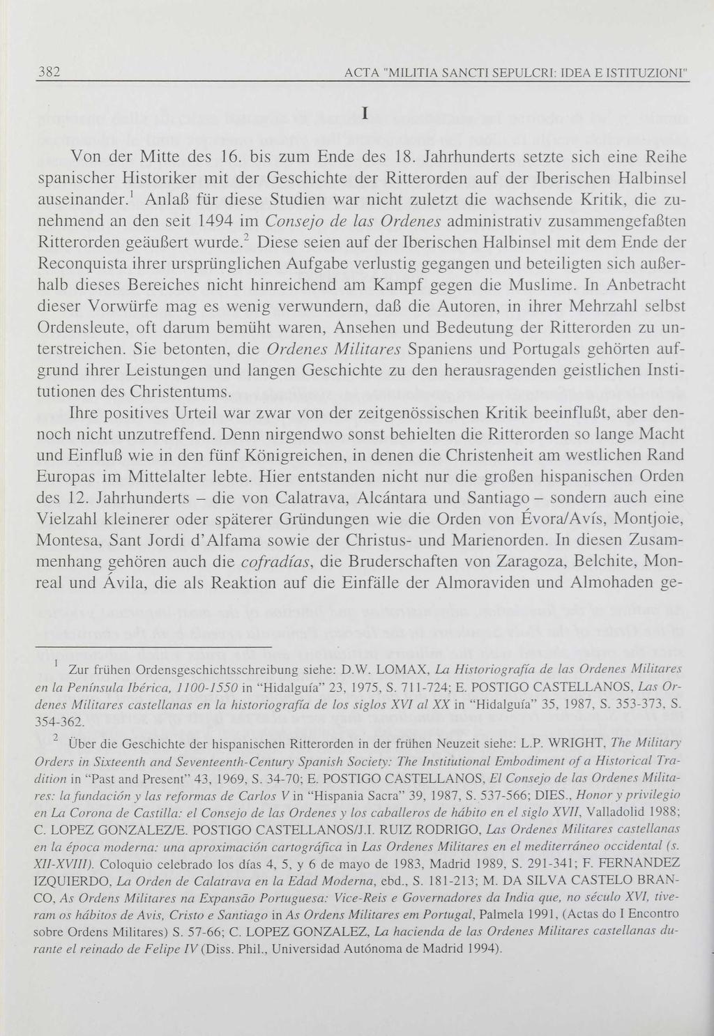 382 ACTA "MILITIA SANCTI SEPULCRI: IDEA E ISTITUZIONI" I Von der Mitte des 16. bis zum Ende des 18.